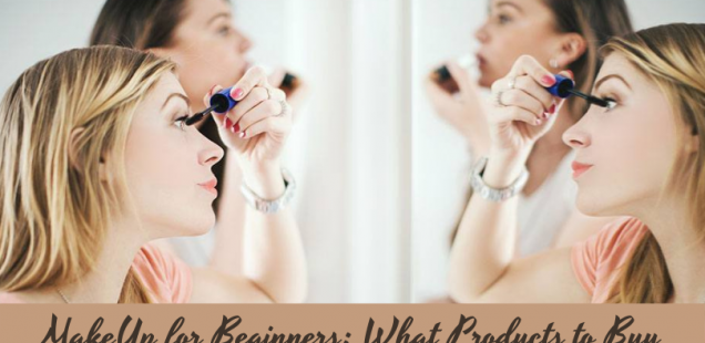 MakeUp for Beginners: What Products to Buy